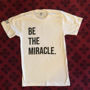 Be The Miracle shirt